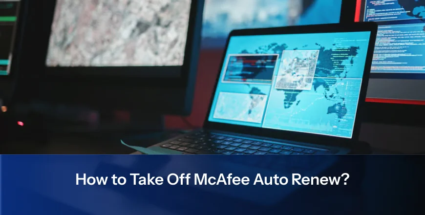 How to Take Off McAfee Auto Renew?